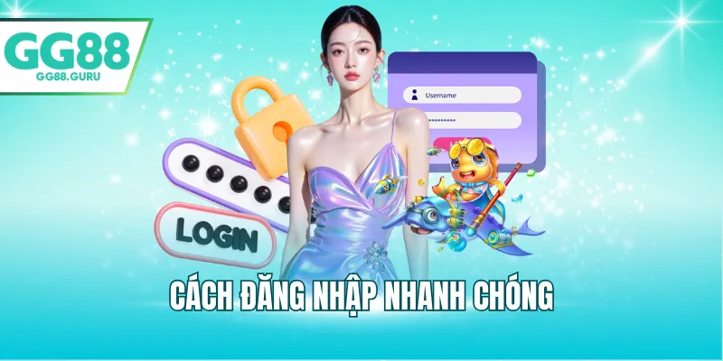 Cách đăng nhập nhanh chóng